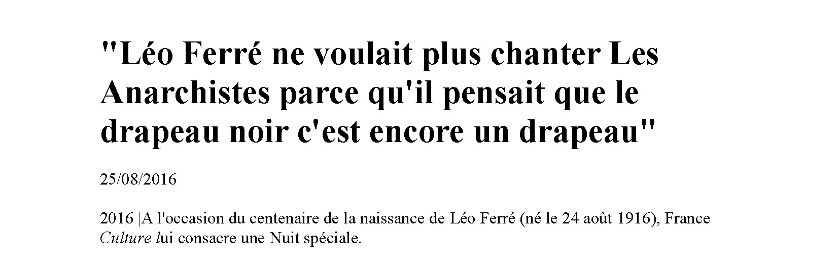 24/08/2016-France-Culture Léo Ferré ne voulait plus chanter Les Anarchistes
