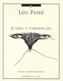 Léo Ferré - Je parle à n'importe qui - Le livre