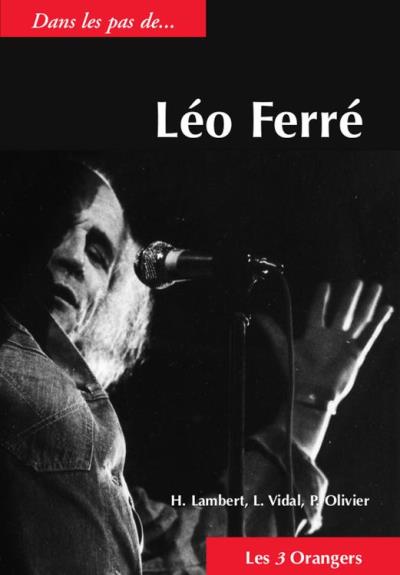 Léo Ferré - Dans les pas de... Léo Ferré