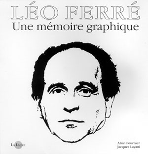 Léo Ferré - Une mémoire graphique
